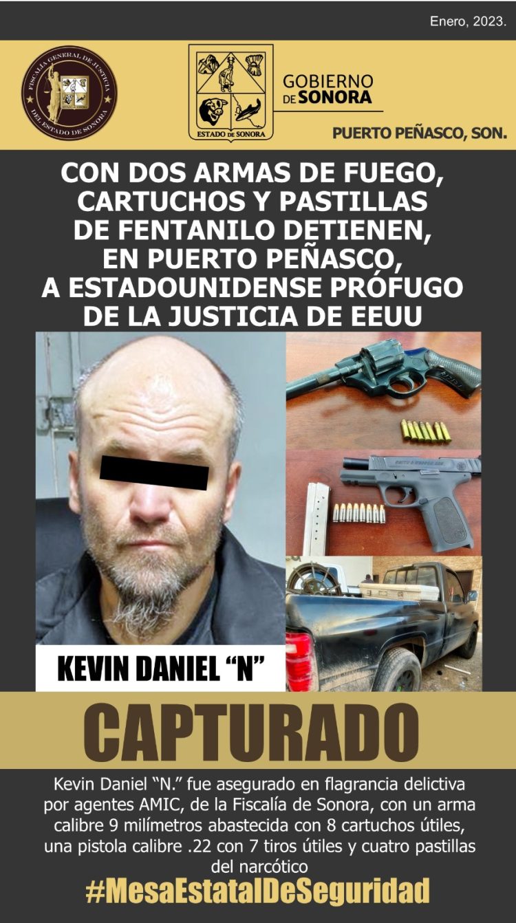 CON DOS ARMAS DE FUEGO, CARTUCHOS Y PASTILLAS DE FENTANILO DETIENEN, EN PUERTO PEÑASCO, A ESTADOUNIDENSE PRÓFUGO DE LA JUSTICIA DE EEUU