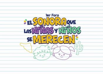 Invita Congreso de Sonora al foro “El Sonora que las Niñas y los Niños se Merecen” (#EnVivo)