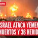 Israel ataca de nuevo en Yemen
