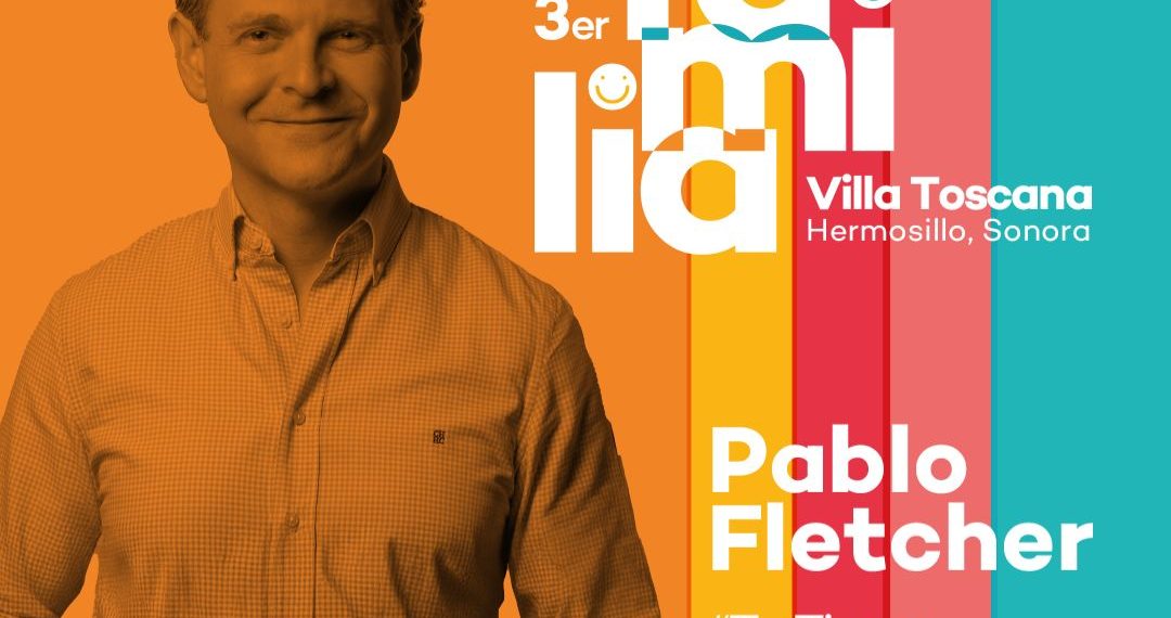 Compartirá Pablo Fletcher conferencia “Tú tienes compas, no amigos” en el Congreso de la Familia