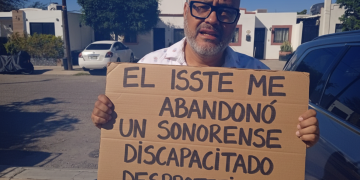 LLAMADO URGENTE: EL ISSSTE DESAMPARA A DISCAPACITADO SONORENSE EN MÉXICO