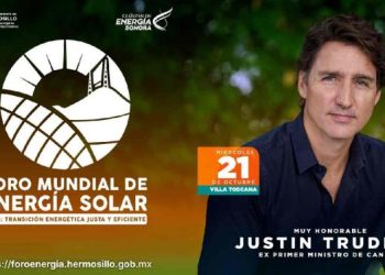 Visitara Justin Trudeau, exprimer ministro de Canadá, como conferencista del Foro Mundial de Energía Solar en Hermosillo