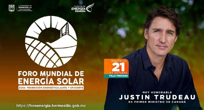 Visitara Justin Trudeau, exprimer ministro de Canadá, como conferencista del Foro Mundial de Energía Solar en Hermosillo