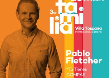 Compartirá Pablo Fletcher conferencia “Tú tienes compas, no amigos” en el Congreso de la Familia